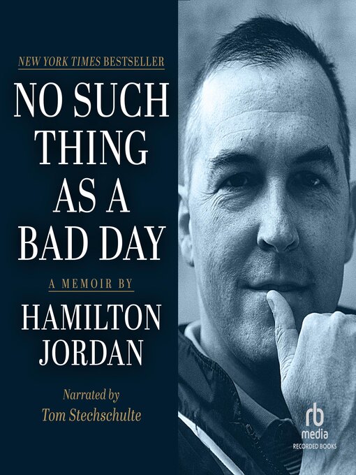 Title details for No Such Thing as a Bad Day by Hamilton Jordan - Wait list